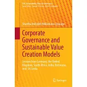 Corporate Governance and Sustainable Value Creation Models: Lessons from Germany, the United Kingdom, South Africa, India, Botswana, and Sri Lanka