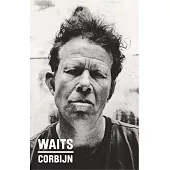 Waits/Corbijn ’77-’11