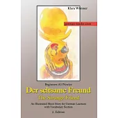 German Reader, Beginners A1/Novice - Der seltsame Freund / The Strange Friend: An Illustrated Short Story for German Learners with Vocabulary Section,