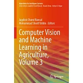 Computer Vision and Machine Learning in Agriculture, Volume 3