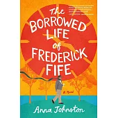 The Borrowed Life of Frederick Fife