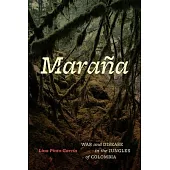 Maraña: War and Disease in the Jungles of Colombia