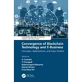 Convergence of Blockchain Technology and E-Business: Concepts, Applications, and Case Studies