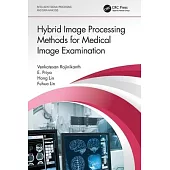 Hybrid Image Processing Methods for Medical Image Examination