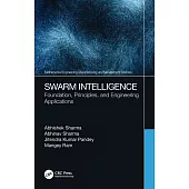 Swarm Intelligence: Foundation, Principles, and Engineering Applications