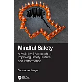 Mindful Safety: A Multi-Level Approach to Improving Safety Culture and Performance