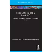 Regulating Open Banking: Comparative Analysis of the Eu, the UK and Taiwan