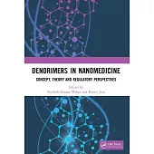 Dendrimers in Nanomedicine: Concept, Theory and Regulatory Perspectives