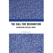 The Call for Recognition: Naturalizing Political Norms