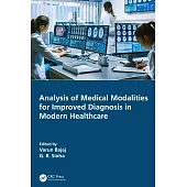 Analysis of Medical Modalities for Improved Diagnosis in Modern Healthcare