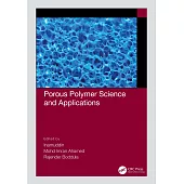 Porous Polymer Science and Applications