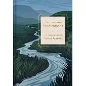 The Illustrated Meditations: Instructions for Living Stoically and in Harmony with Nature