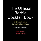 The Official Barbie Cocktail Book: 50 Dreamy Recipes for Inspired Entertaining