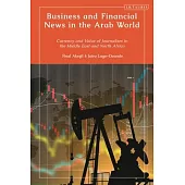 Business and Financial News in the Arab World: Currency and Value of Journalism in the Middle East and North Africa