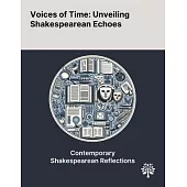 Voices of Time: Unveiling Shakespearean Echoes