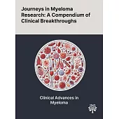 Journeys in Myeloma Research: A Compendium of Clinical Breakthroughs