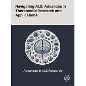 Navigating ALS: Advances in Therapeutic Research and Applications
