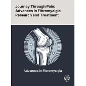 Journey Through Pain: Advances in Fibromyalgia Research and Treatment