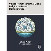 Voices From the Depths: Global Insights on Water Contamination