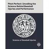 Pitch Perfect: Unveiling the Science Behind Baseball Injuries and Performance