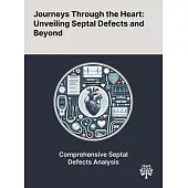Journeys Through the Heart: Unveiling Septal Defects and Beyond