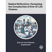 Radical Reflections: Navigating the Complexities of End-of-Life Choices