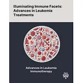 Illuminating Immune Facets: Advances in Leukemia Treatments