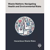 Waste Matters: Navigating Health and Environmental Risks