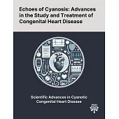 Echoes of Cyanosis: Advances in the Study and Treatment of Congenital Heart Disease