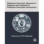 Windows to the Heart: Advances in Diagnosis and Treatment of Premature Ventricular Contractions