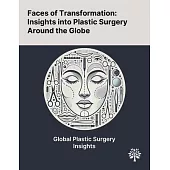 Faces of Transformation: Insights Into Plastic Surgery Around the Globe