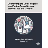 Connecting the Dots: Insights Into Vector-Borne Disease Surveillance and Control