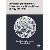 Illuminating the Future: A Global Journey Through Solar Energy Research