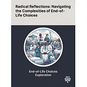 Radical Reflections: Navigating the Complexities of End-of-Life Choices