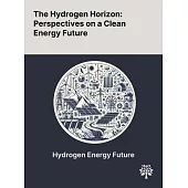 The Hydrogen Horizon: Perspectives on a Clean Energy Future