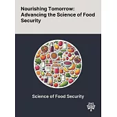 Nourishing Tomorrow: Advancing the Science of Food Security