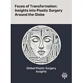 Faces of Transformation: Insights Into Plastic Surgery Around the Globe