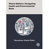 Waste Matters: Navigating Health and Environmental Risks