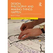 Design, Philosophy and Making Things Happen