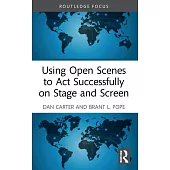 Using Open Scenes to ACT Successfully on Stage and Screen