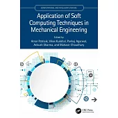 Application of Soft Computing Techniques in Mechanical Engineering