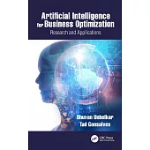 Artificial Intelligence for Business Optimization: Research and Applications