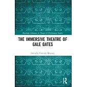 The Immersive Theatre of Gale Gates