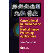 Convolutional Neural Networks for Medical Image Processing Applications