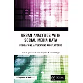 Urban Analytics with Social Media Data: Foundations, Applications and Platforms