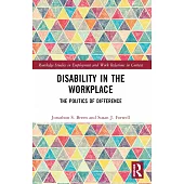 Disability in the Workplace: The Politics of Difference