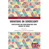 Variations on Sovereignty: Contestations and Transformations from Around the World