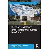 Elections, Violence and Transitional Justice in Africa