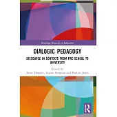 Dialogic Pedagogy: Discourse in Contexts from Pre-School to University