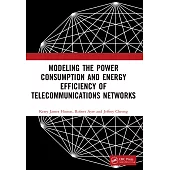 Modeling the Power Consumption and Energy Efficiency of Telecommunications Networks